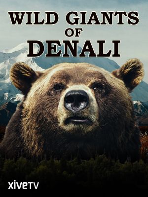 Wild Giants of Denali's poster