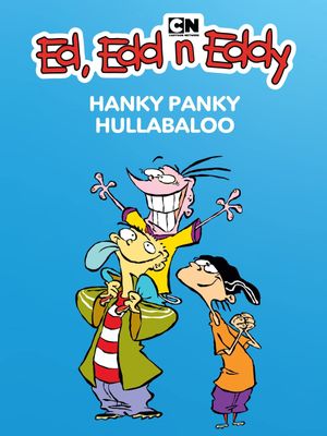 Ed, Edd n Eddy's Hanky Panky Hullabaloo's poster