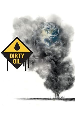 Dirty Oil's poster
