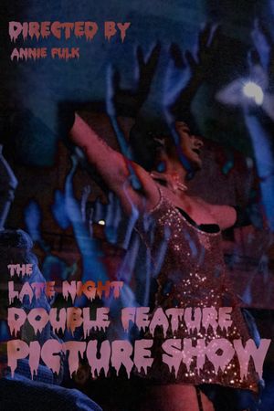 The Late Night Double Feature Picture Show's poster