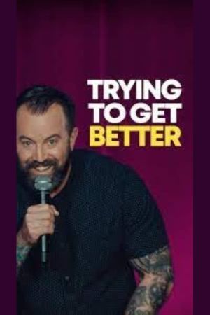 Dan Cummins: TRYING TO GET BETTER's poster
