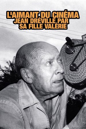 Jean Dréville, l'aimant du cinéma's poster