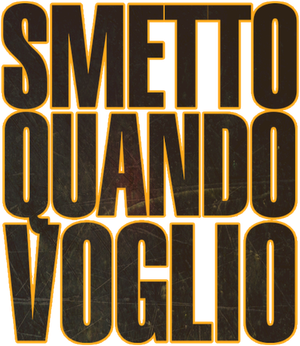 I Can Quit Whenever I Want's poster