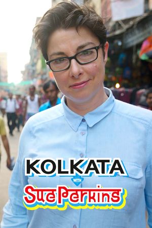 Kolkata with Sue Perkins's poster