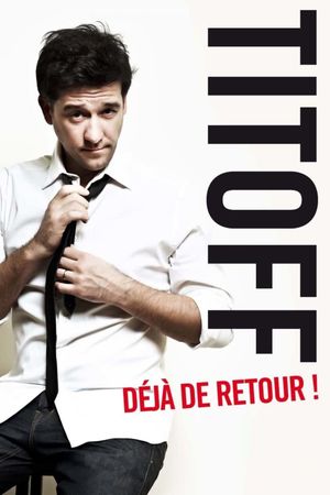 Titoff - Déjà de retour !'s poster