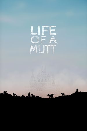 Life of a Mutt's poster