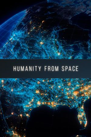Humanity from Space's poster