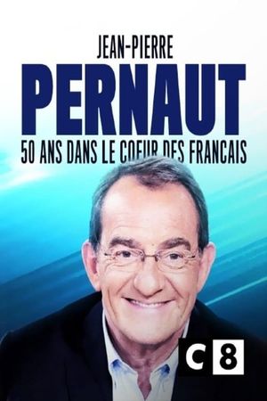 Jean-Pierre Pernaut : 50 ans dans le coeur des Français's poster