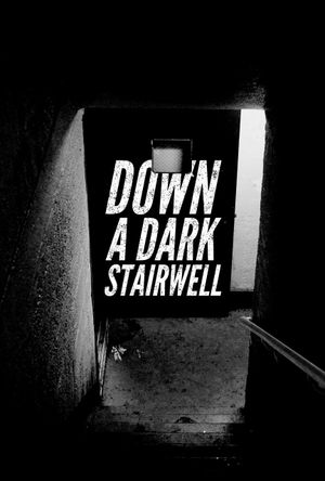 Down a Dark Stairwell's poster