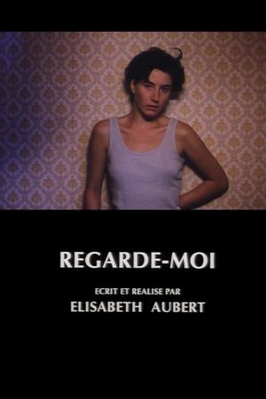 Regarde-moi's poster