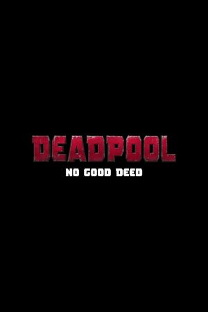 Deadpool: No Good Deed's poster