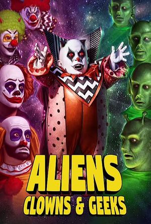 Aliens, Clowns & Geeks's poster