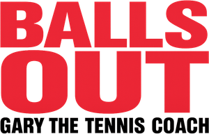 Balls Out: Gary the Tennis Coach's poster