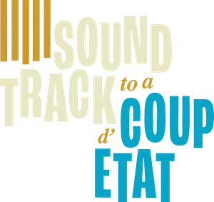 Soundtrack to a Coup d'Etat's poster