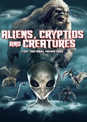 Aliens, Cryptids and Creatures: Top Ten Real Monsters's poster