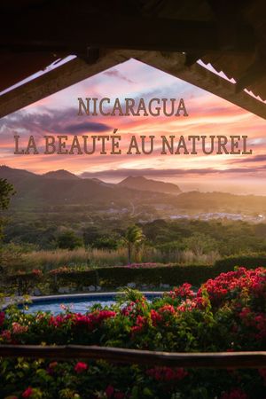 Nicaragua, la beauté au naturel's poster