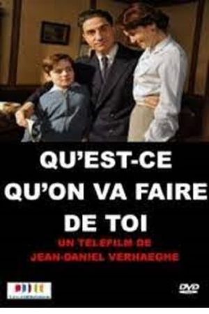 Qu'est-ce qu'on va faire de toi?'s poster