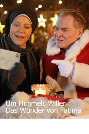 Um Himmels Willen - Das Wunder von Fatima's poster