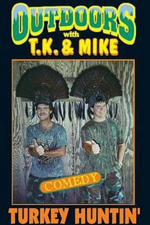 Outdoors with T.K. and Mike: Turkey Huntin''s poster