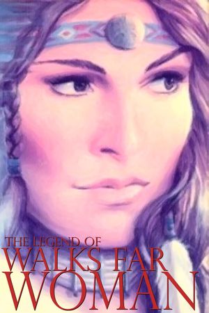 The Legend of Walks Far Woman's poster