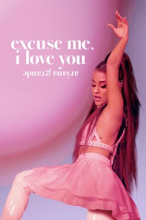 Ariana Grande: Excuse Me, I Love You's poster