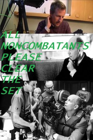 All Noncombatants Please Clear the Set's poster