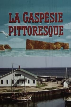 Picturesque Gaspé's poster