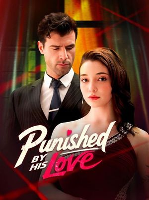 Punished by His Love's poster