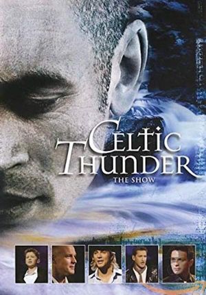 Celtic Thunder: The Show's poster