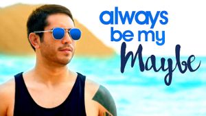 Always Be My Maybe's poster