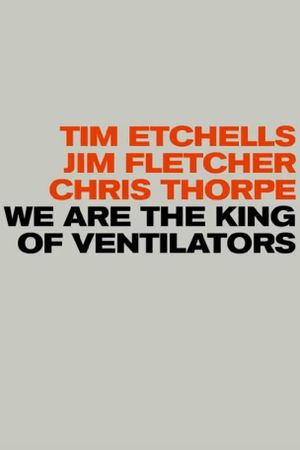 We are the King of Ventilators's poster