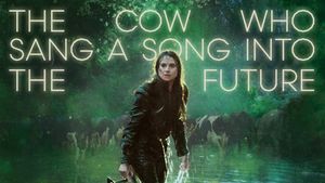 The Cow Who Sang a Song Into the Future's poster