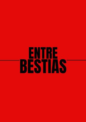 Entre Bestias's poster