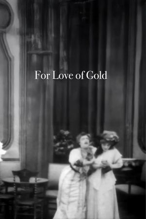 For Love of Gold's poster