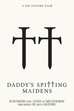 Daddy's Spitting Maidens's poster