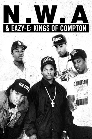 NWA & Eazy-E: Kings of Compton's poster