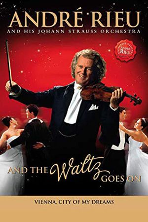 André Rieu - And The Waltz Goes On's poster