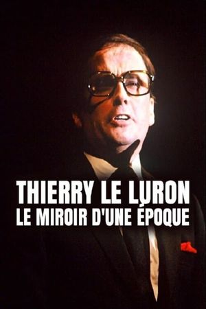 Thierry Le Luron, le miroir d'une époque's poster