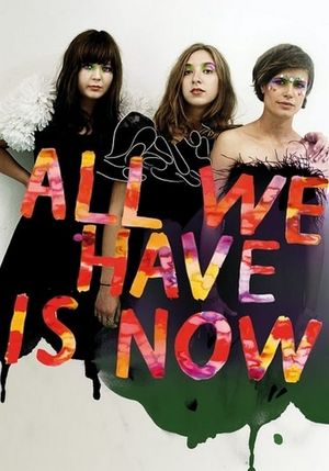 All We Have Is Now's poster