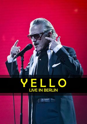 Yello - Live in Berlin's poster