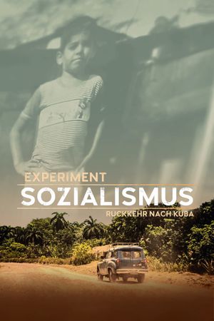 Experiment Sozialismus - Rückkehr nach Kuba's poster