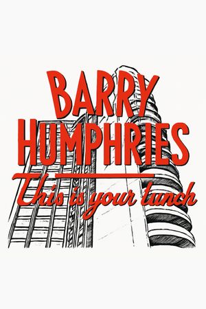 Barry Humphries: This is Your Lunch's poster