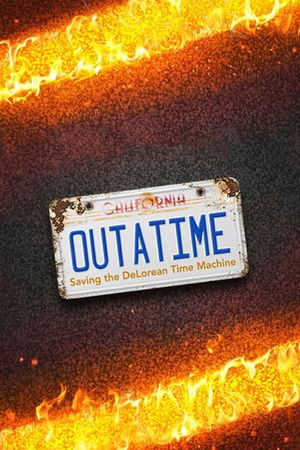OUTATIME: Saving the DeLorean Time Machine's poster