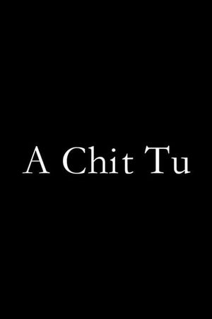 A Chit Tu's poster