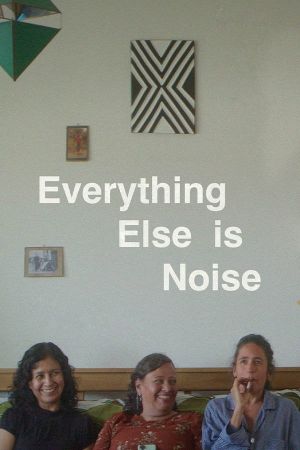 Everything Else Is Noise's poster