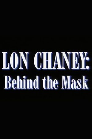 Lon Chaney: Behind the Mask's poster