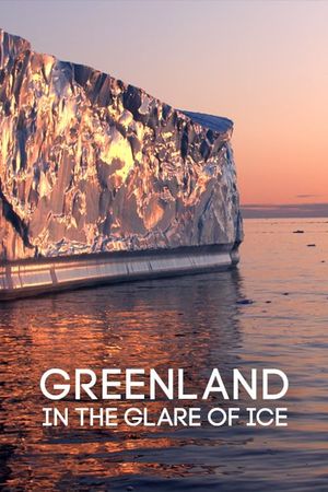 Greenland: in the Glare of Ice's poster