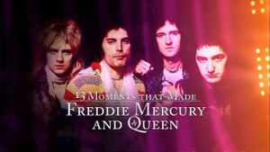 13 Moments That Made Freddie Mercury and Queen's poster