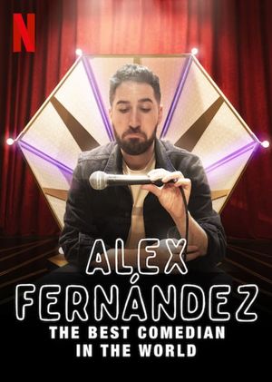 Alex Fernández: The Best Comedian in the World's poster