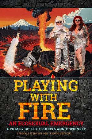 Playing with Fire: An Ecosexual Emergency's poster